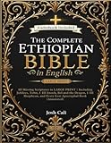 The Complete Ethiopian Bible in English: All Missing Scriptures in LARGE PRINT | Including Jubilees, Tobit, I–III Enoch, Bel and the Dragon, I–III Meqabyan, and Every Lost Apocryphal Book (Annotated)
