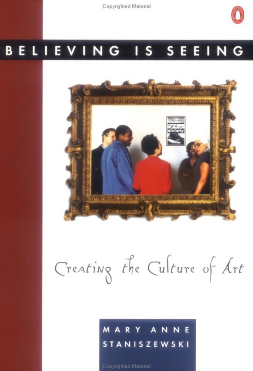 Believing Is Seeing: Creating the Culture of Art Paperback โ January 1, 1995