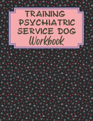 Training Psychiatric Service Dog Workbook