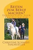  Reiten zum Beruf machen?: Erfolgstipps für Freizeitreiter