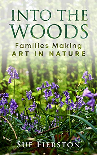  Into the Woods: Families Making Art in Nature (English Edition) Francais PDF