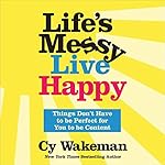 Cover of Life's Messy, Live Happy