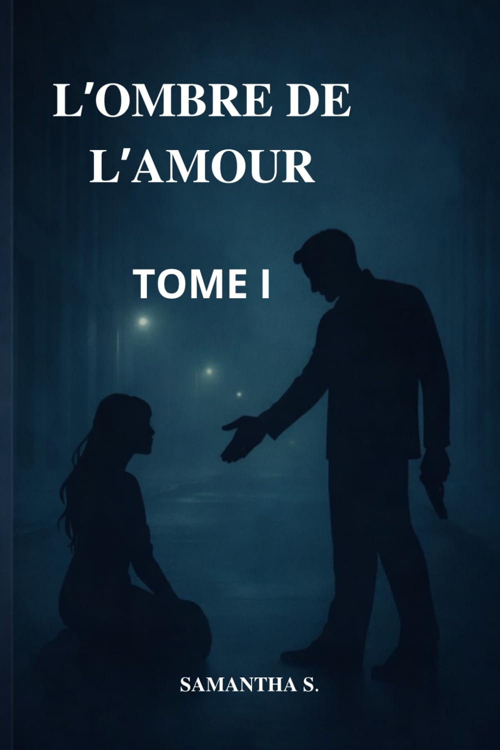 L’ombre de l’amour: Tome 1 (Les héritiers de l’ombre)