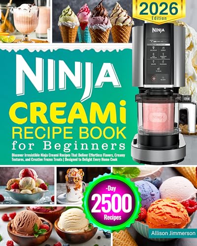 Ninja CREAMi Recipe Book for Beginners: Discover Irresistible Ninja Creami