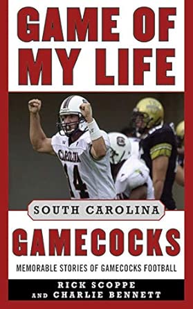 Game of My Life South Carolina Gamecocks: Memorable Stories of Gamecock Football Game of My Life South Carolina Gamecocks: Memorable Stories of Gamecock Football book cover