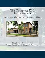 The Complete ESL for Beginners: Lessons Guide with Activities 1502302284 Book Cover