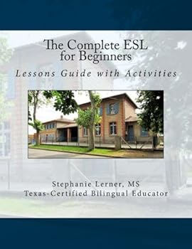 Paperback The Complete ESL for Beginners: Lessons Guide with Activities Book