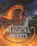 Magnificent Magical Beasts: Inside Their Secret World