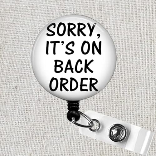 Sorry It's On Back Order Badge Reel, Surgical Tech Badge Clip, Office Worker Badge Holder, Scrub Tech Badge Holder, Cst Week Gift, National Surgical Technologists Week, Medical Surgical Nursing Badge #TOP1