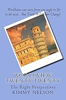 Worldview Twenty Twenty: The Right Perspectives 1503162680 Book Cover