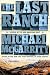The Last Ranch: A Novel of the New American West (The American West Trilogy)