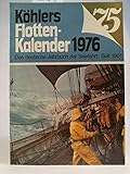  Köhlers Flotten-Kalender 1976. Das deutsche Jahrbuch der Seefahrt. Begründet 1901.