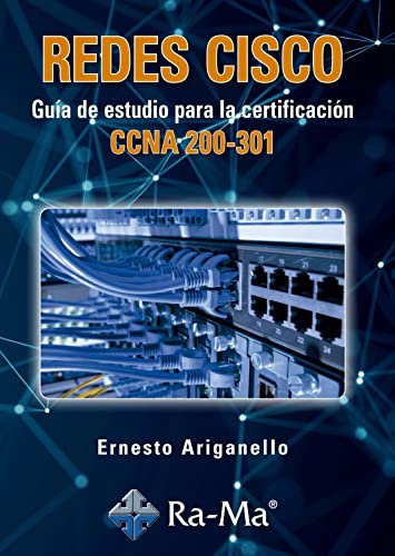 Redes Cisco, Guía de estudio para la certificación CCNA 200 301 (MANUAL PRACTICO)