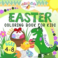 Easter Coloring Book for Kids Ages 4-8: Dinosaurs with Easter Basket, Eggs in Cute Spring Pictures, Activity Book for Boys and Girls, Preschool Children (Easter Coloring Books for Kids) B0CVXYCBPP Book Cover