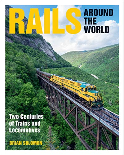 Télécharger Rails Around the World: Two Centuries of Trains and Locomotives (English Edition) PDF