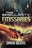 The Singularity: Emissaries (Volume 3)