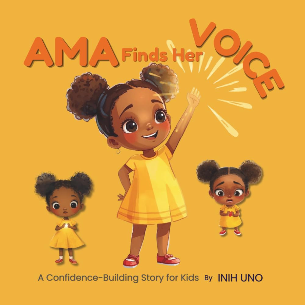 AMA FINDS HER VOICE: A Confidence-Building Story for Kids