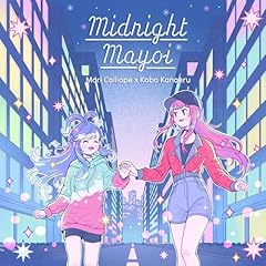 Midnight Mayoi / Mori Calliope �~ Kobo Kanaeru