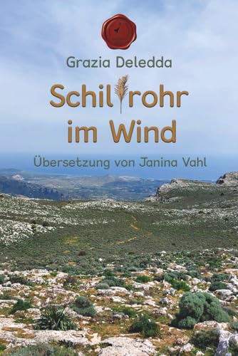Schilfrohr im Wind: Grazia Deledda