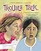 Trouble Talk