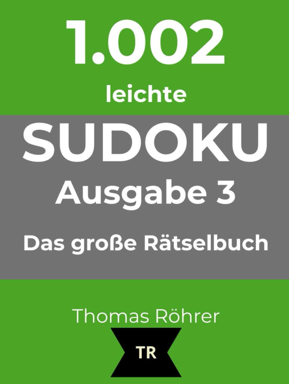 1.002er Sudoku leicht: Das große Rätselbuch für Anfänger - Ausgabe 3