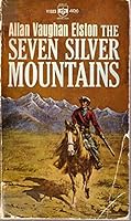 The Seven Silver Mountains B000ZPKVTU Book Cover