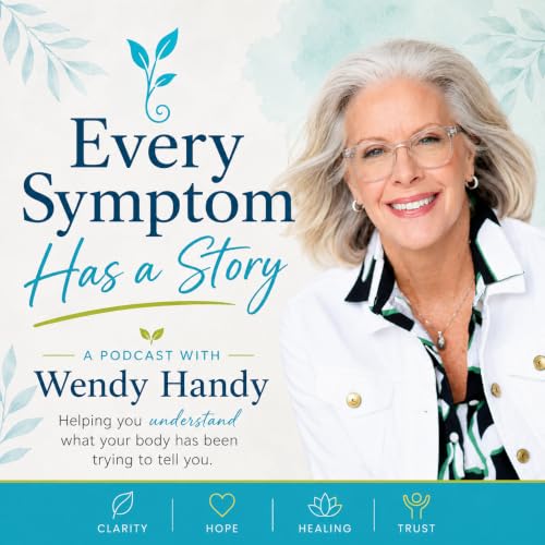 Every Symptom Has a Story | Helping You Understand What Your Body Has Been Trying to Tell You cover art