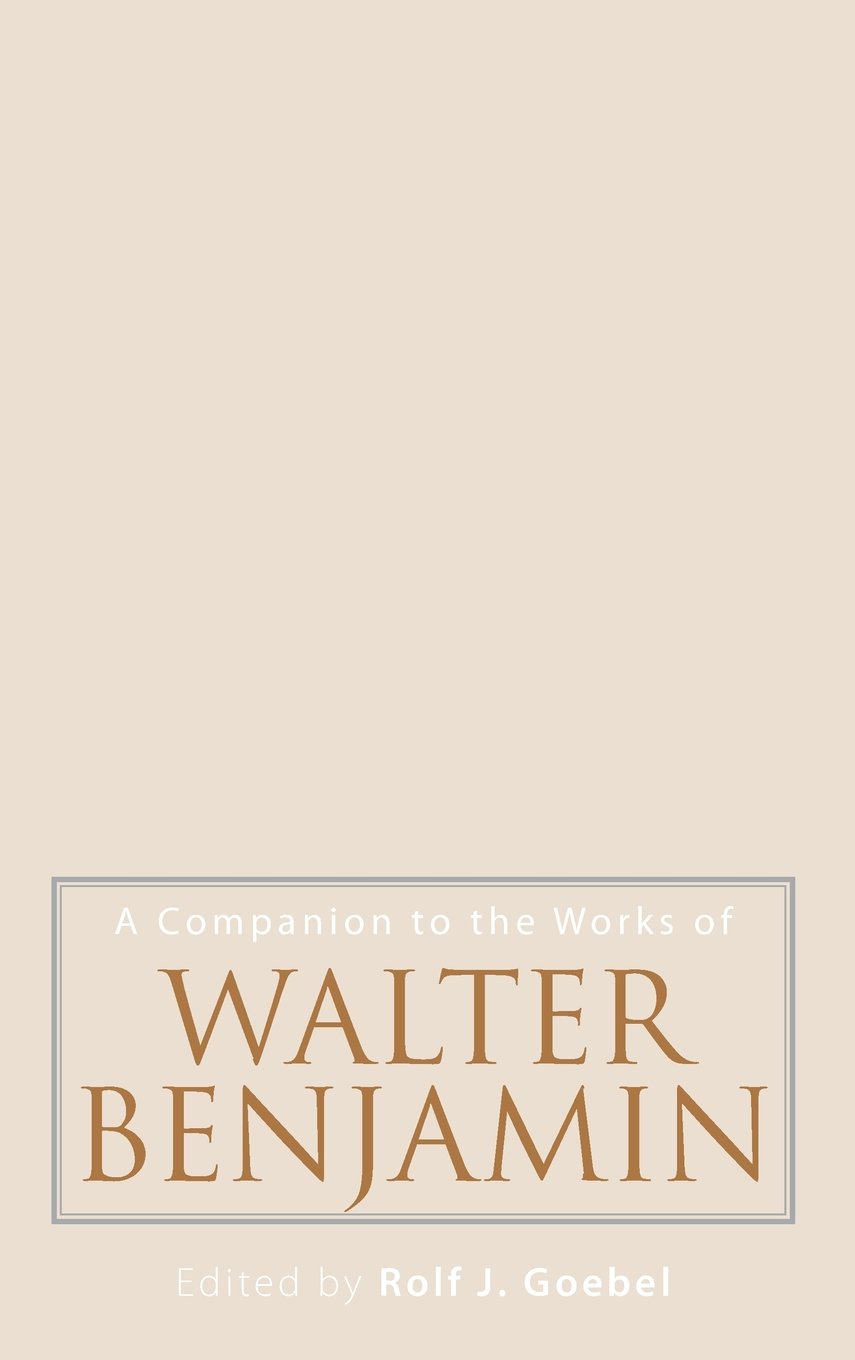 Buy A Companion to the Works of Walter Benjamin: 44 (Studies in German Literature Linguistics and Culture) — BookShops.in