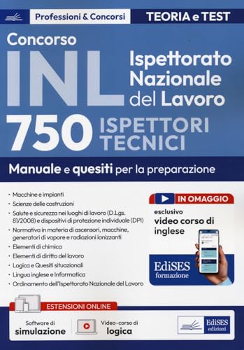 Concorso INL Ispettorato Nazionale del Lavoro. 750 ispettori tecnici. Manuale e quesiti per la preparazione. Con software di simulazione