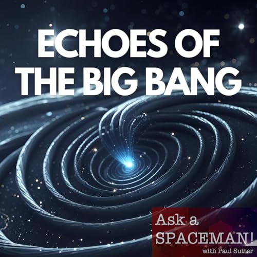 AaS! 256: What Can Gravitational Waves Teach Us About the Big Bang? Podcast Por arte de portada
