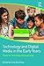 Technology and Digital Media in the Early Years: Tools for Teaching and Learning