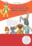 Das märchenhafte Bastelbuch der Hampelfiguren.: 22 Tiere aus den Märchen der...