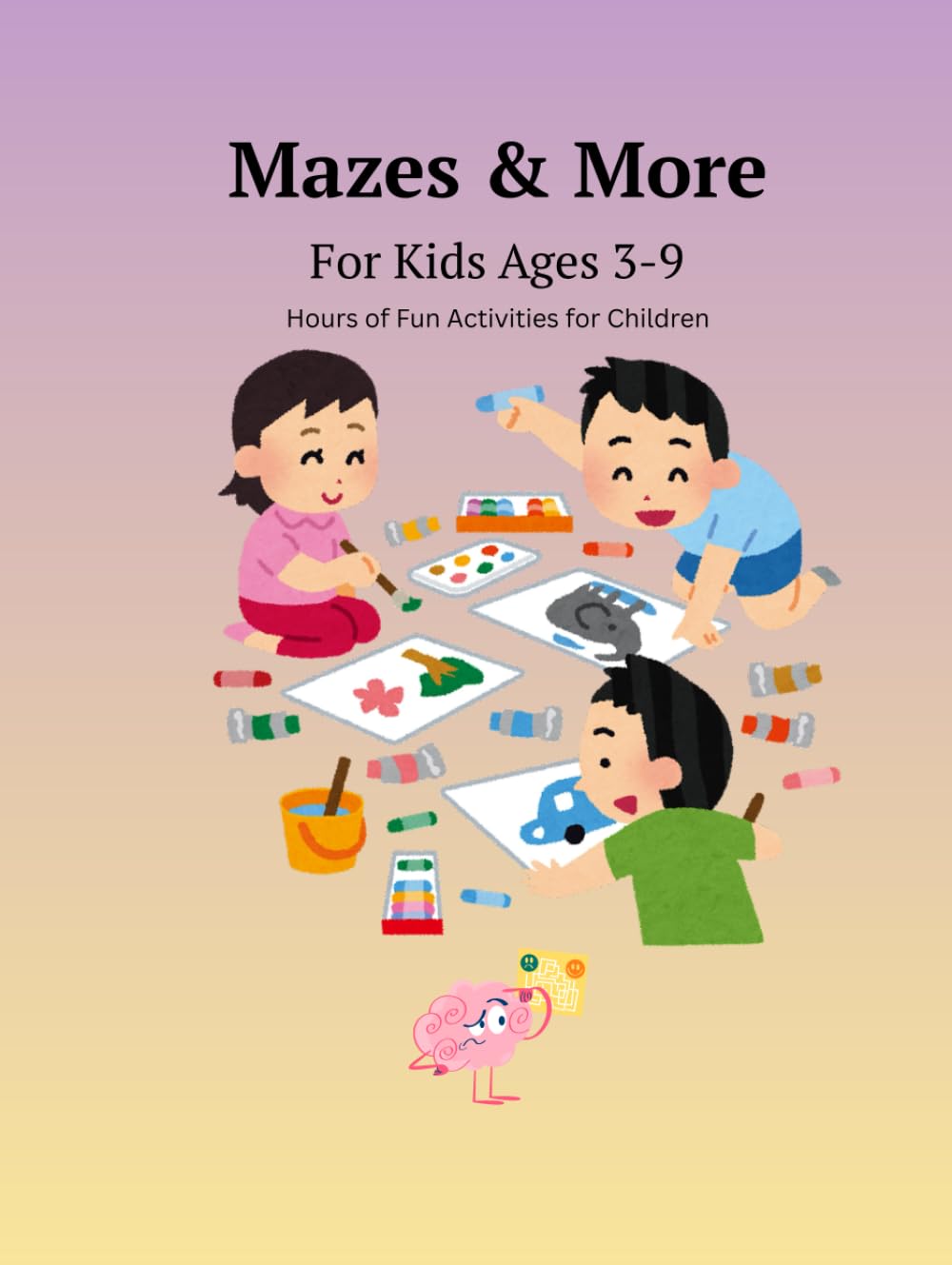 Mazes & More for Kids Ages 3–9: Hours of Fun Activities for Children