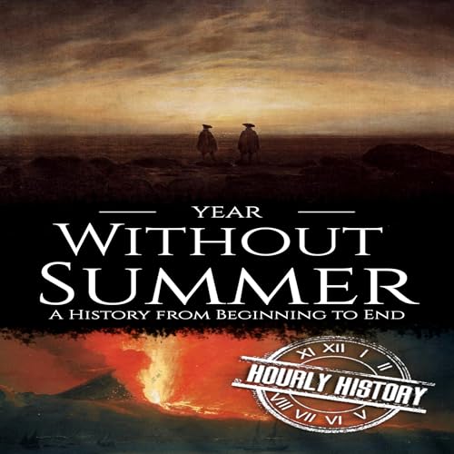 Year Without Summer by Hourly History episode artwork
