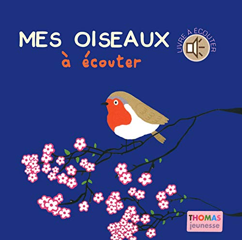 Mes oiseaux à écouter [French] 2354811268 Book Cover