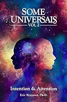 Some Universals, Vol. 2: Intention and Attention 1949950611 Book Cover