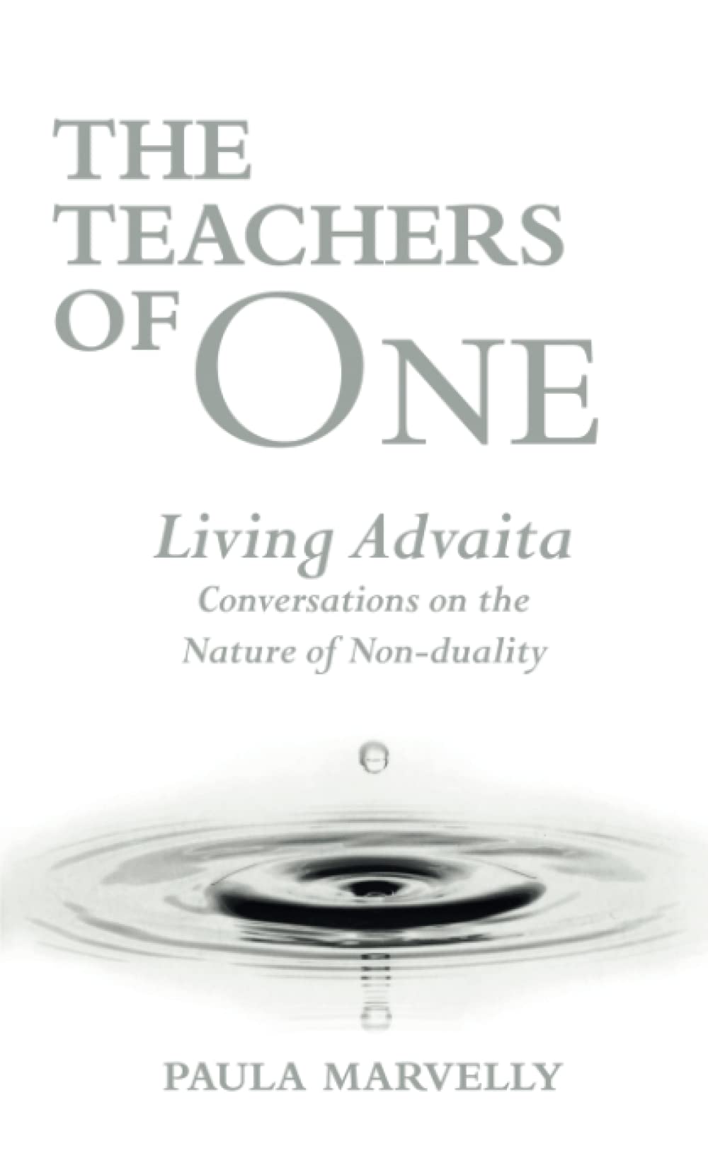 Teachers of One: Living Advaita - Conversations with the Nature of Non-duality