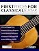 First Pieces for Classical Guitar: Master 20 Beautiful Guitar Studies (Play Classical Guitar)