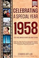 Celebrating A Special Year 1958 66th Birthday Book: The Year You Wear Born or Married in 1958, Time Traveling to 1958, Explore Historical Events ... Relaxing Activities, Flashback to 1958 B0CRPHGC73 Book Cover