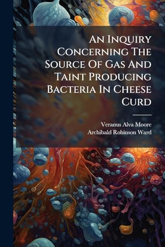 An Inquiry Concerning The Source Of Gas And Taint Producing Bacteria In Cheese Curd