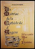 dr. jean poirier maxillo facial  La Maîtrise de la cathédrale d\'Angers : Six cents ans d\'histoire