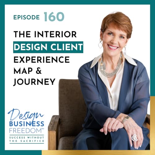 160: The Interior Design Client Experience Map & Journey