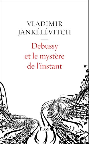 Télécharger Debussy et le mystère de l'instant livre En ligne