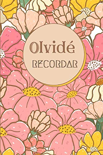 Olvidé recordar Registra y guarda tus contraseñas con índice alfabético - Ideal para mantener a salvo y no olvidar tus contraseñas - Formato 6x9" (