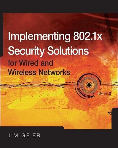 Implementing 802.1X Security Solutions for Wired and Wireless Networks