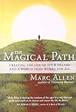 The Magical Path: Creating the Life of Your Dreams and a World That Works for All