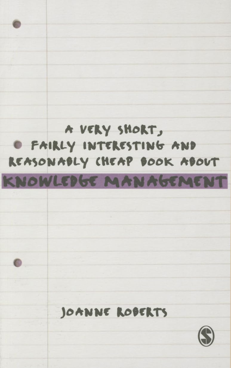 A Very Short, Fairly Interesting and Reasonably Cheap Book About Knowledge Management (Very Short, Fairly Interesting & Cheap Books)