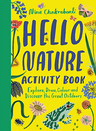 Hello Nature Activity Book: Explore, Draw, Colour And Discover The Great Outdoors