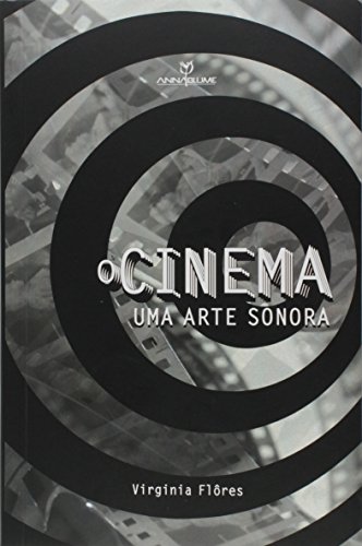 O Cinema. Uma Arte Sonora