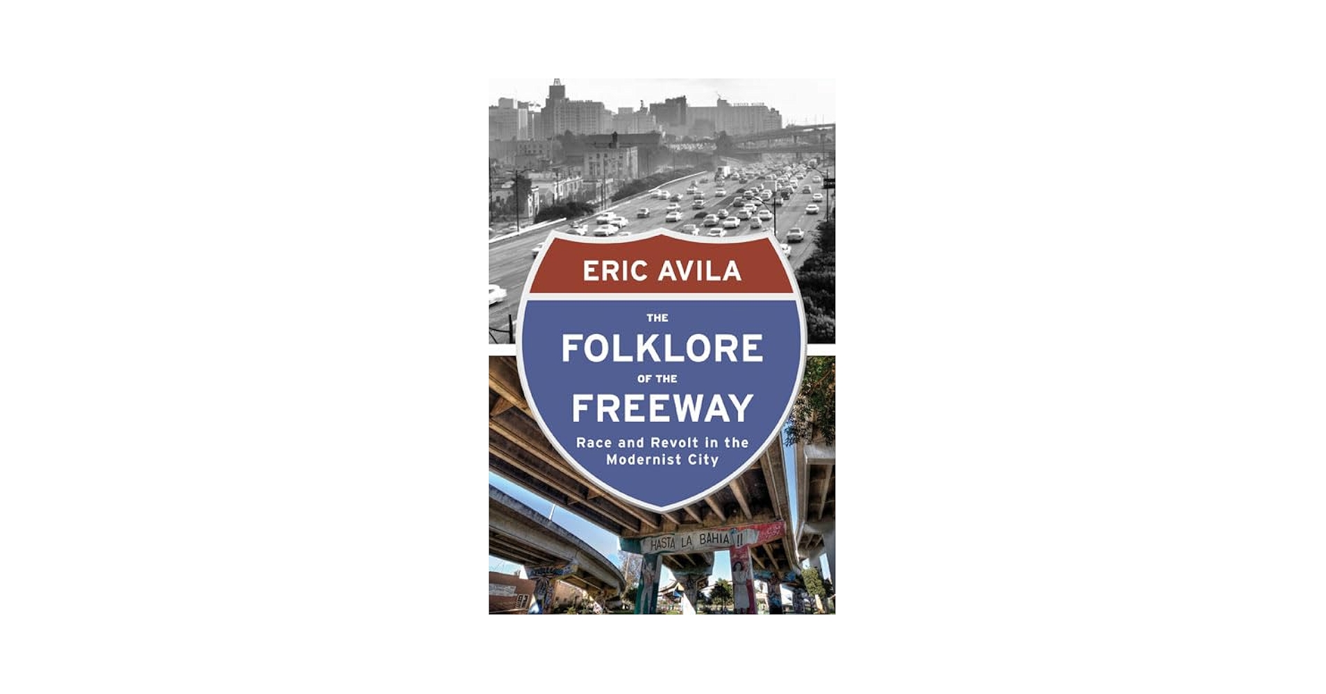 The Folklore of the Freeway: Race and Revolt in the